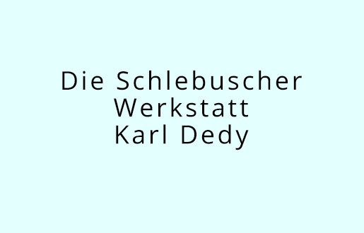 Die Schlebuscher Werkstatt - Karl Dedy