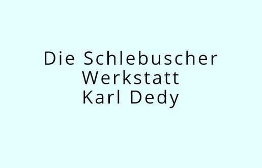 Die Schlebuscher Werkstatt - Karl Dedy